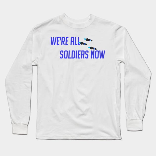 We're all soldiers here Long Sleeve T-Shirt by badgerinafez